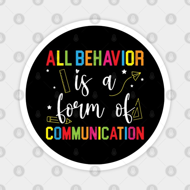 All Behavior Is A Form Of Communication Sped Teacher Autism Magnet by lunacreat